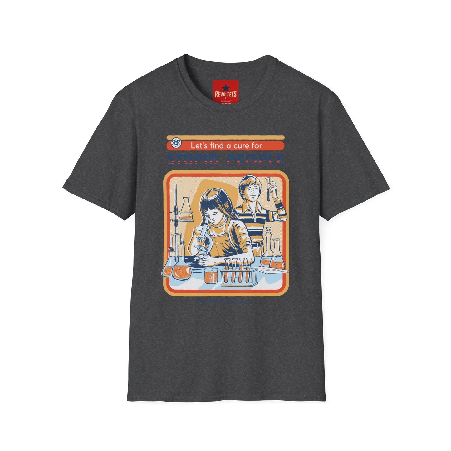 Retro Science Tee — "Let's Find a Cure for Stupid People" Graphic T-Shirt