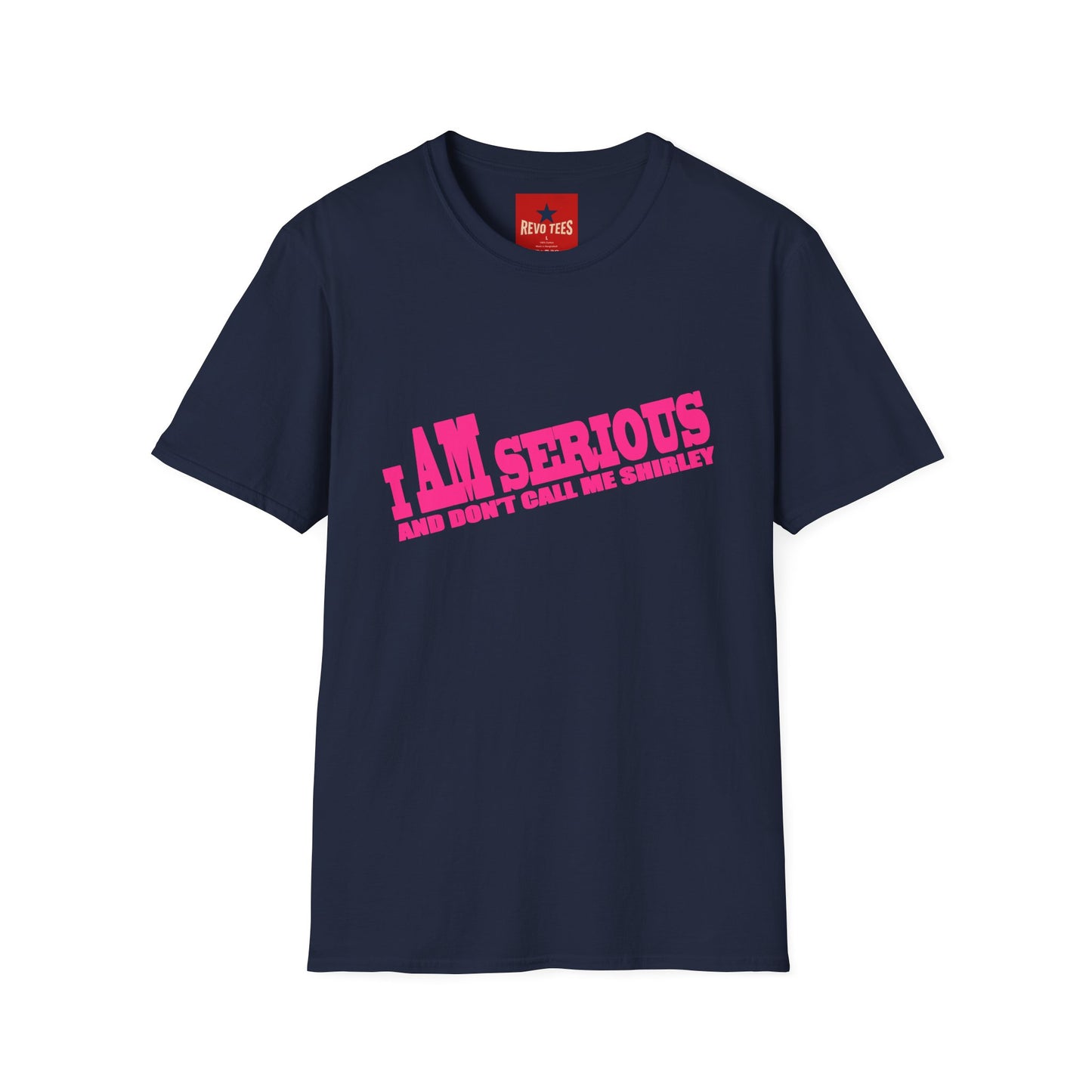 Serious Shirley Tee — "I AM SERIOUS and Don't Call Me Shirley" Graphic T-Shirt