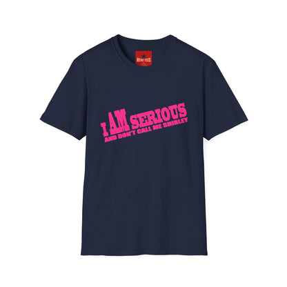 Serious Shirley Tee — "I AM SERIOUS and Don't Call Me Shirley" Graphic T-Shirt