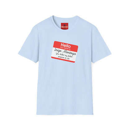 Hello My Name Is Inigo Montoya T-Shirt — "You Killed My Father" Movie Quote Tee