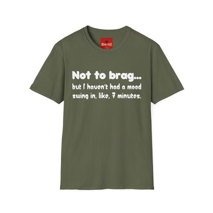 Mood Swing Tee — “Not to brag… but I haven’t had a mood swing in, like, 7 minutes.”