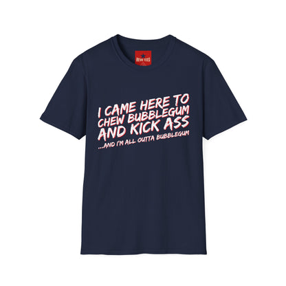 Chew Bubblegum and Kick Ass T-Shirt — Funny Retro Slogan Tee