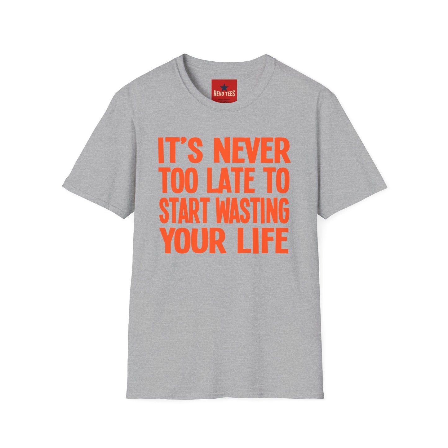 Its Never To Late - Unisex Softstyle T-Shirt