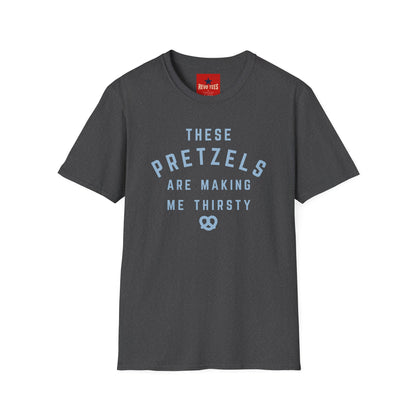 Pretzel Lovers T-Shirt — “These Pretzels Are Making Me Thirsty” Casual Tee
