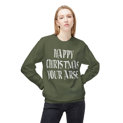Funny Christmas Crewneck Sweatshirt — "Happy Christmas Your Arse" Holiday Sweater