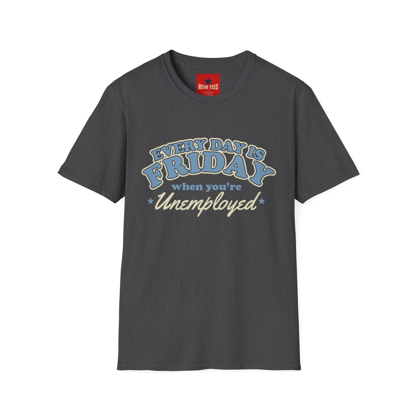 Every Day Is Friday Unemployed T‑Shirt — Funny Retro Weekend Vibe Tee