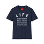 Life Is What Happens...- Unisex Softstyle T-Shirt