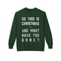 Christmas Sweatshirt - "So This Is Christmas... And What Have You Done?" Vintage Lyric Crewneck