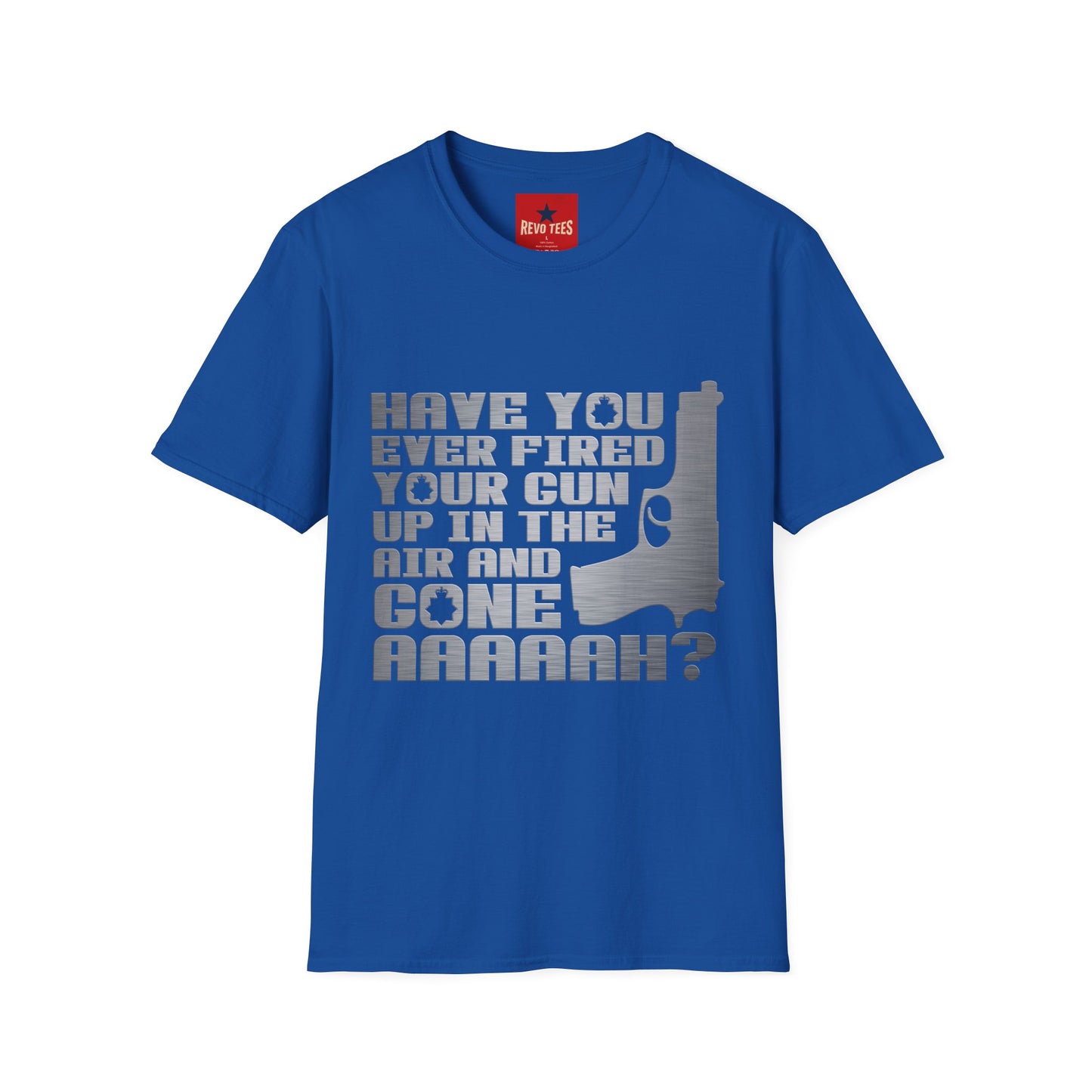 Have You Ever Fired Your Gun Up In The Air? T-Shirt — Funny Gun Quote Tee for Outdoors & Casual Wear