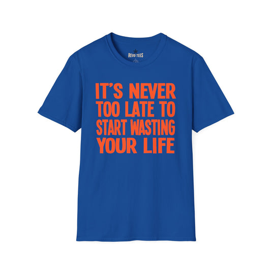 Revotees Its Never to Late Unisex Softstyle T-Shirt