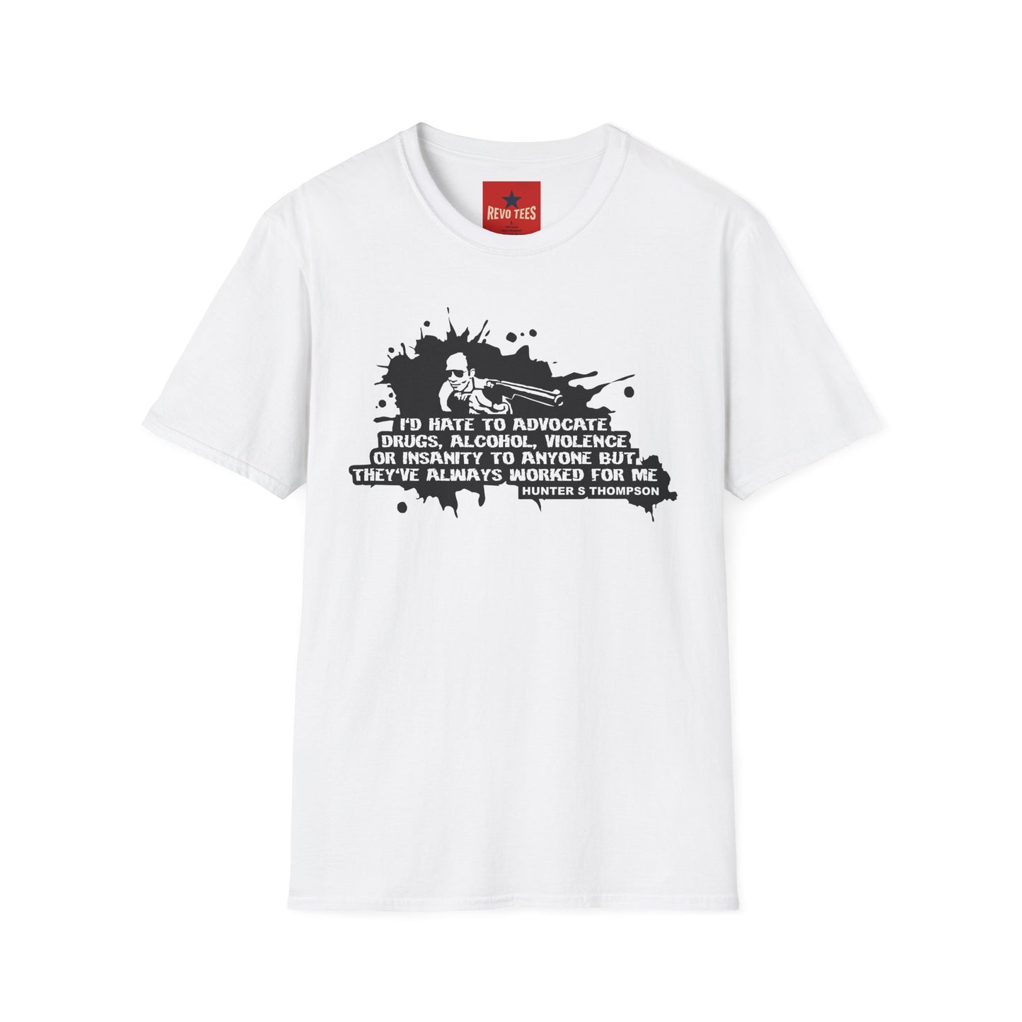 Hunter S. Thompson Quote T-Shirt — "They've Always Worked For Me"