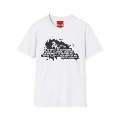 Hunter S. Thompson Quote T-Shirt — "They've Always Worked For Me"