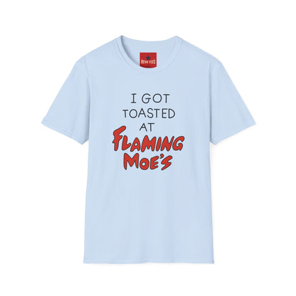 I Got Toasted at Flaming Moe's T-Shirt