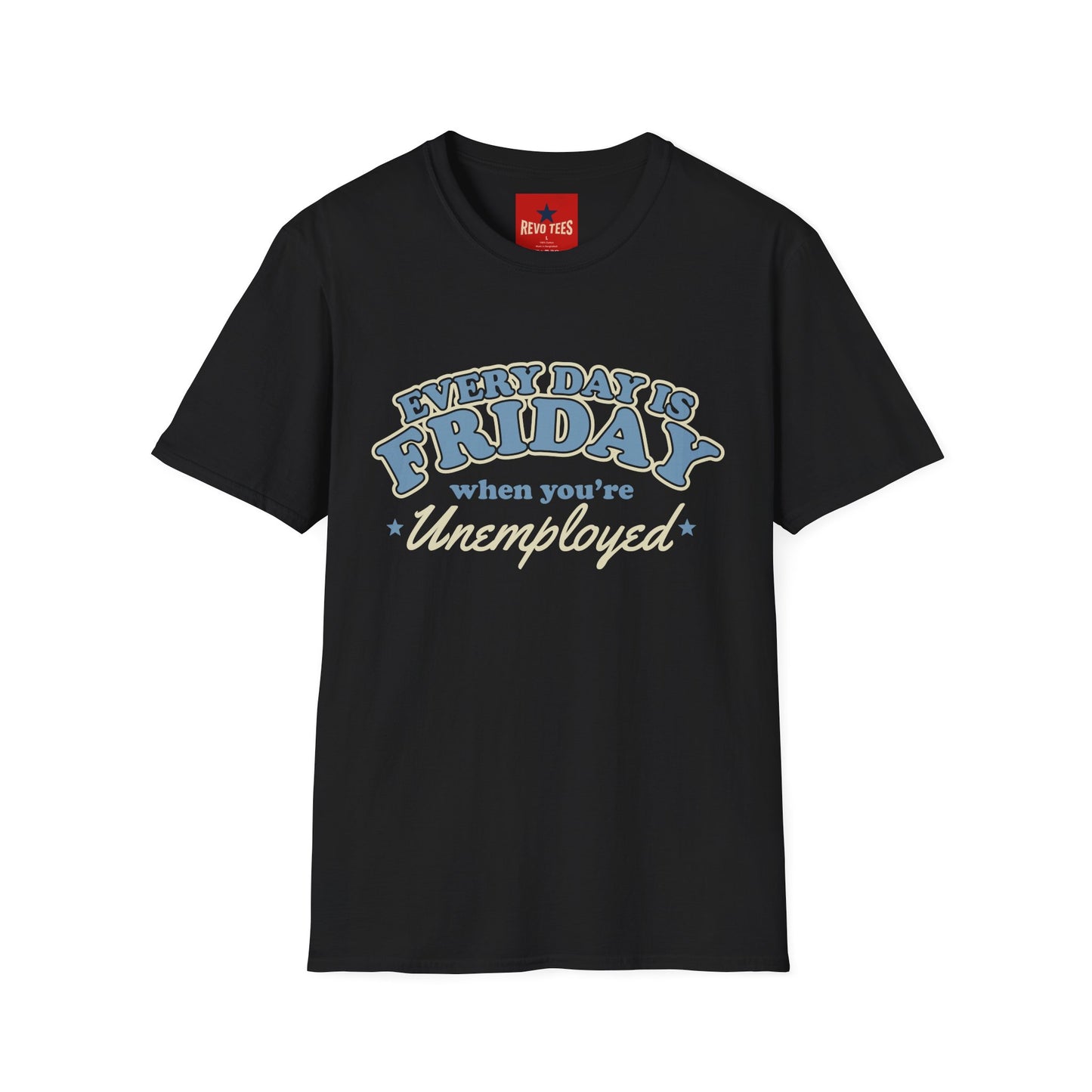 Every Day Is Friday Unemployed T‑Shirt — Funny Retro Weekend Vibe Tee