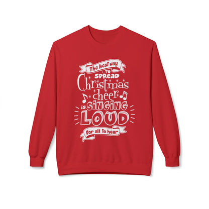 Christmas Cheer Crewneck Sweatshirt – "The Best Way to Spread Christmas Cheer is Singing Loud" Holiday Sweater