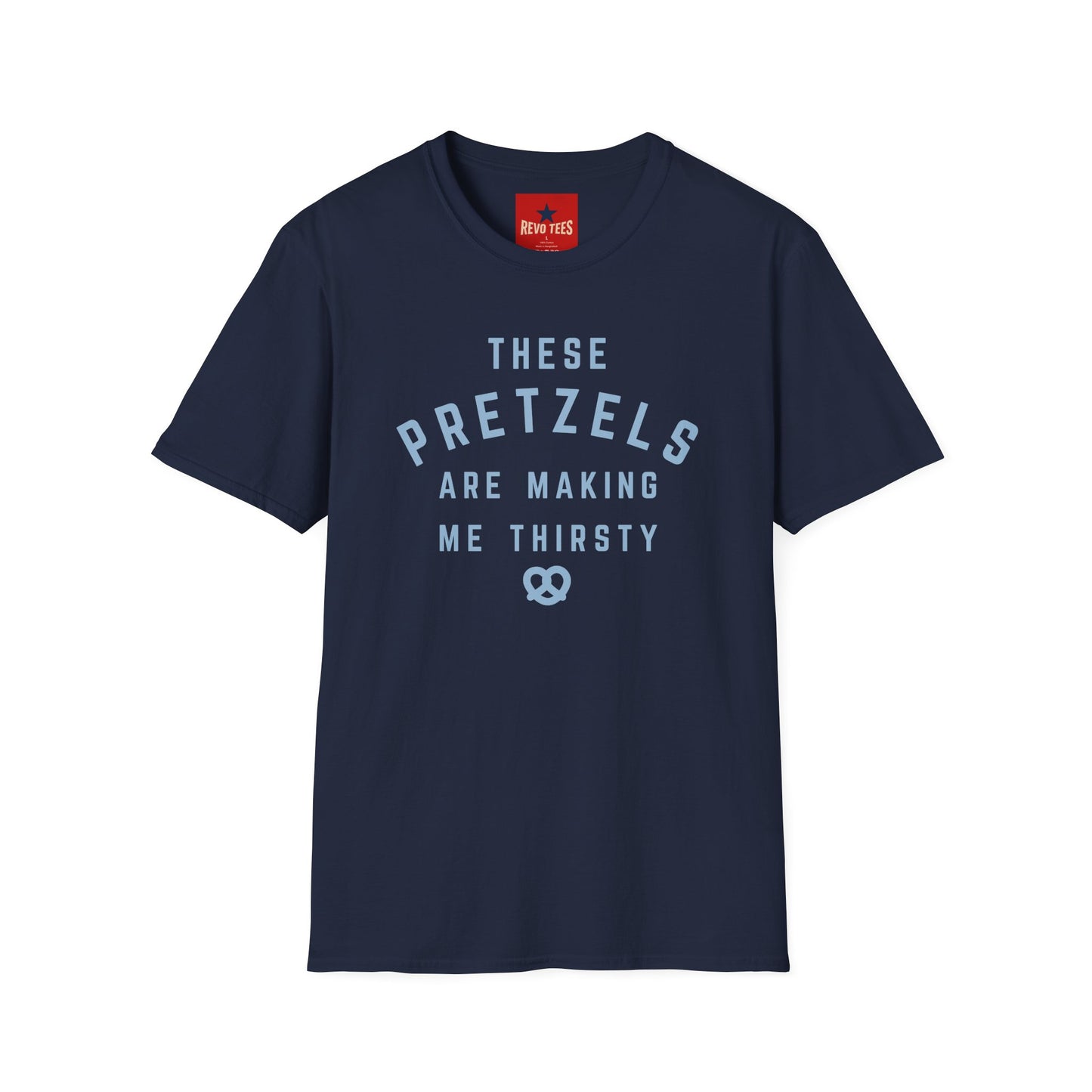 Pretzel Lovers T-Shirt — “These Pretzels Are Making Me Thirsty” Casual Tee