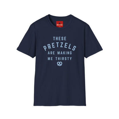 Pretzel Lovers T-Shirt — “These Pretzels Are Making Me Thirsty” Casual Tee