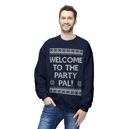 "Welcome to the Party Pal!" Holiday Ugly Sweater Design Crewneck Sweatshirt