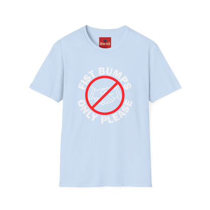 T-Shirt — “Fist Bumps Only Please” Graphic Tee