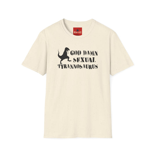 T-Shirt — "God Damn Sexual Tyrannosaurus" Funny Dino Graphic Tee