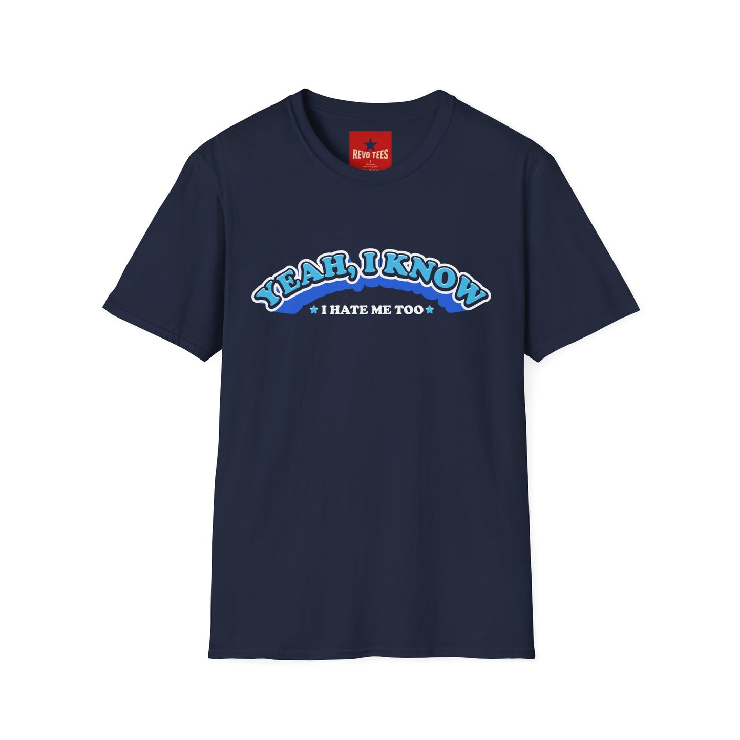 Yeah I know, I don't like me too - Unisex Softstyle T-Shirt