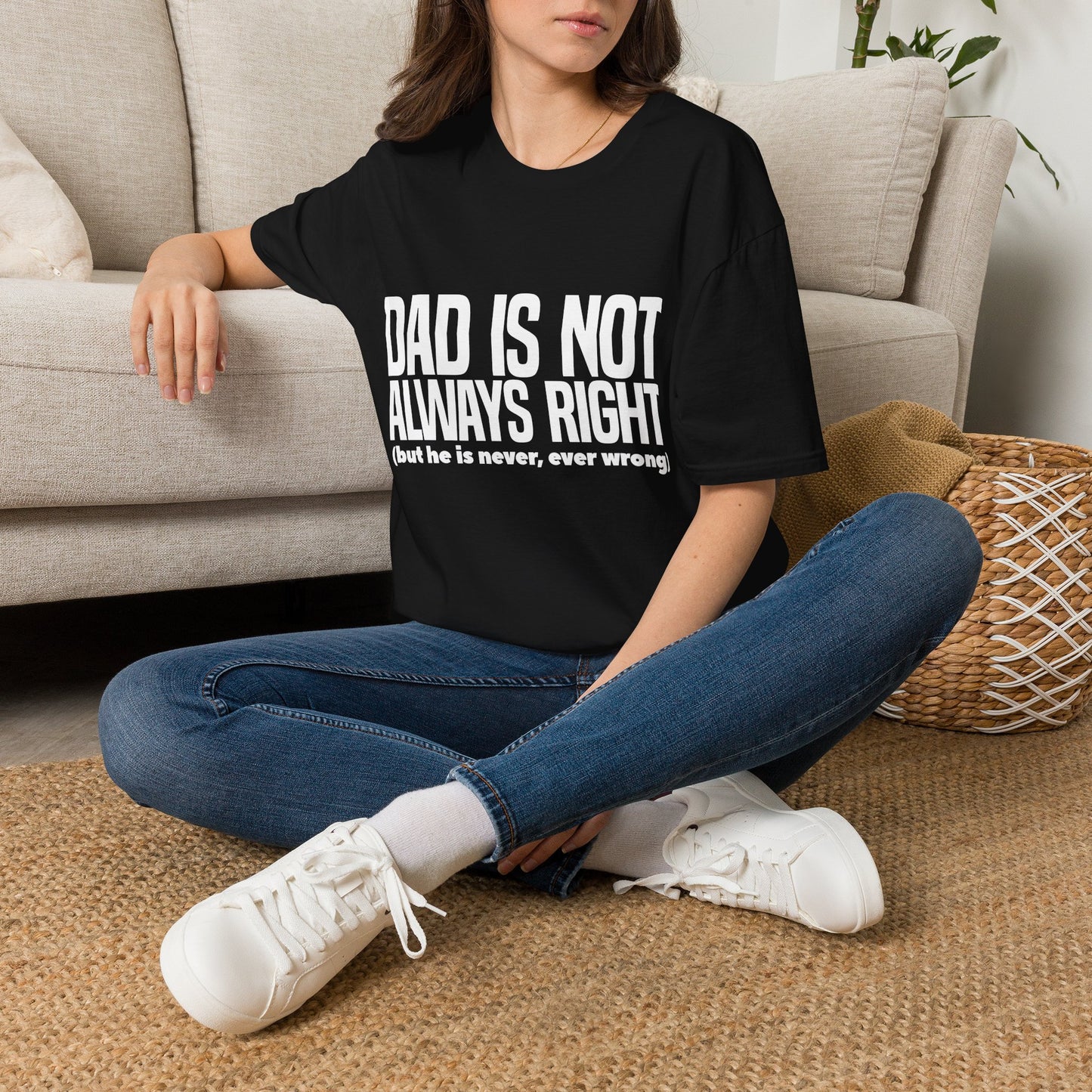 Dad Is Not Always Right T-Shirt — Funny Father’s Day Tee