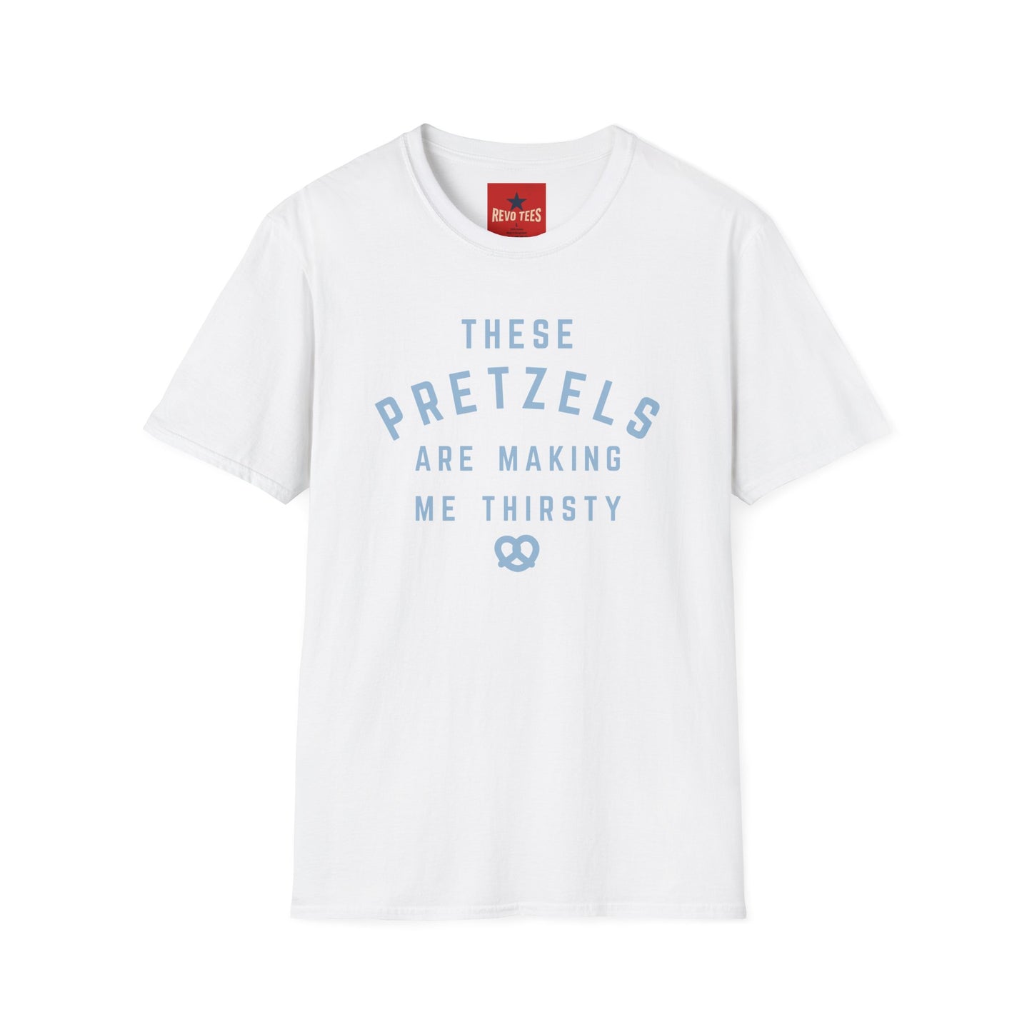 Pretzel Lovers T-Shirt — “These Pretzels Are Making Me Thirsty” Casual Tee