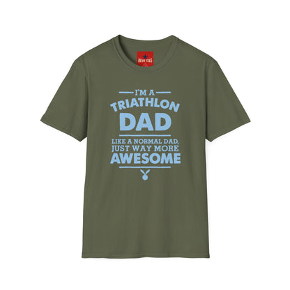 Triathlon Dad T-Shirt — "I'm a Triathlon Dad Like a Normal Dad, Just Way More Awesome"