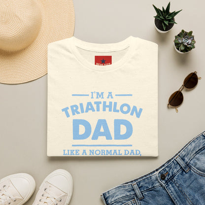 Triathlon Dad T-Shirt — "I'm a Triathlon Dad Like a Normal Dad, Just Way More Awesome"