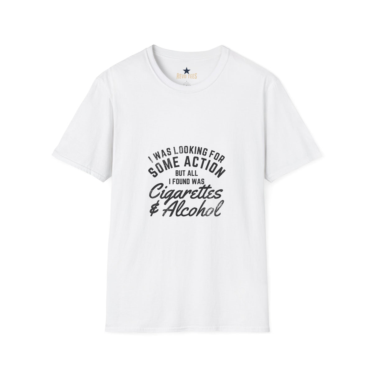 Revotees I Was Looking for Some Action But All I Found Was Cigarettes Alcohol Retro Graphic T-Shirt