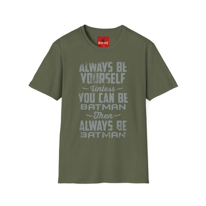 T-Shirt — "Always Be Yourself Unless You Can Be Batman" Retro Graphic Tee