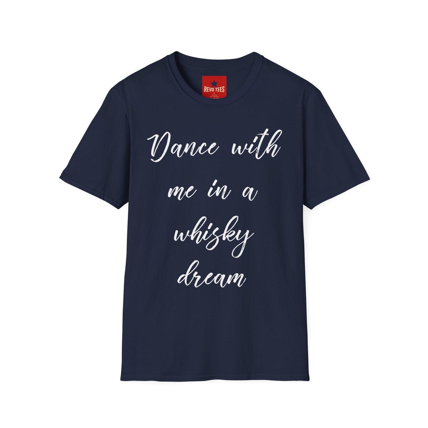 Dance With Me in A Whisky Dream - Unisex Softstyle T-Shirt