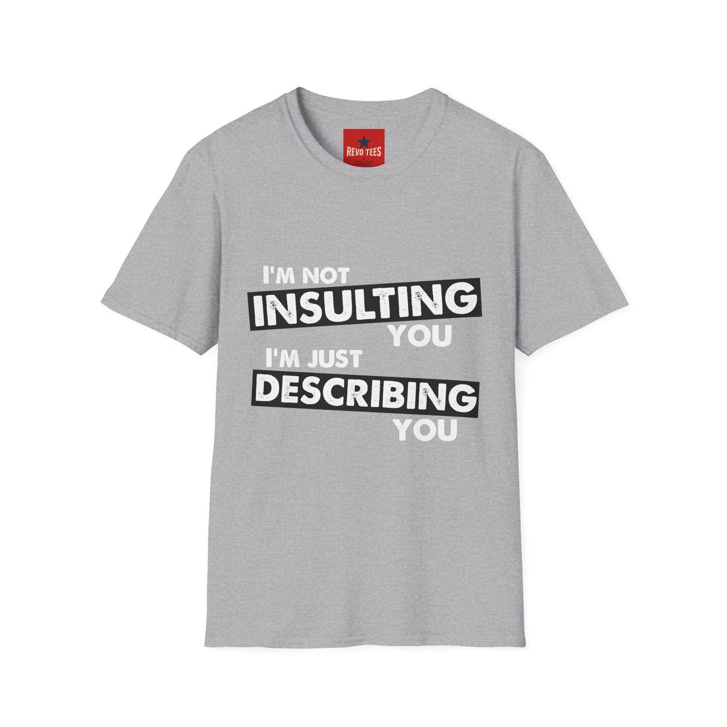 Insulting T-Shirt - Unisex Softstyle T-Shirt