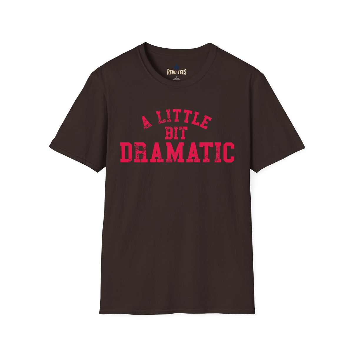 Revotees A Little Bit Dramatic Playful Quote Graphic T-Shirt - alternate view 4