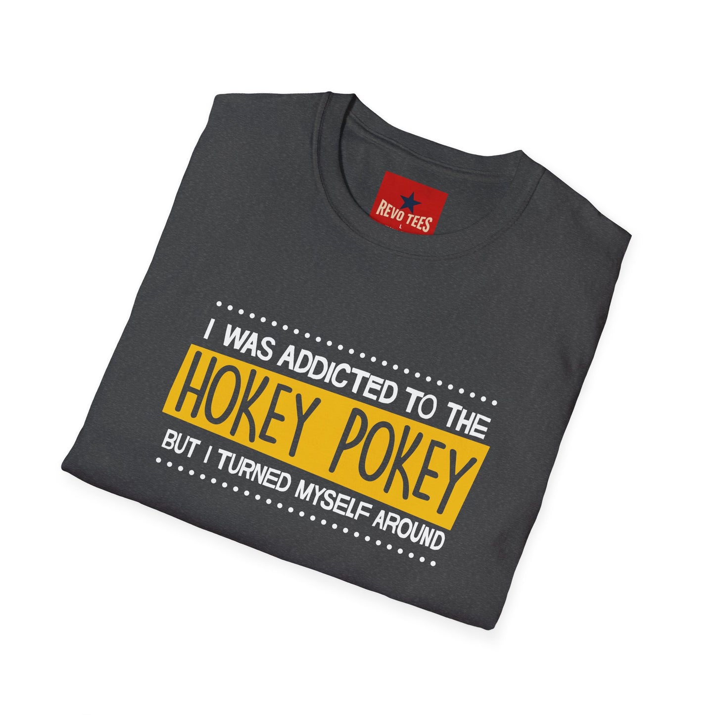 Hokey Pokey Funny T-Shirt — "I Was Addicted to the Hokey Pokey" Graphic Tee