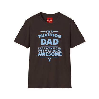 Triathlon Dad T-Shirt — "I'm a Triathlon Dad Like a Normal Dad, Just Way More Awesome"