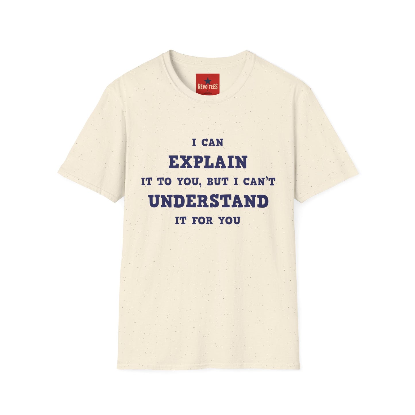 I can explain - Unisex Softstyle T-Shirt