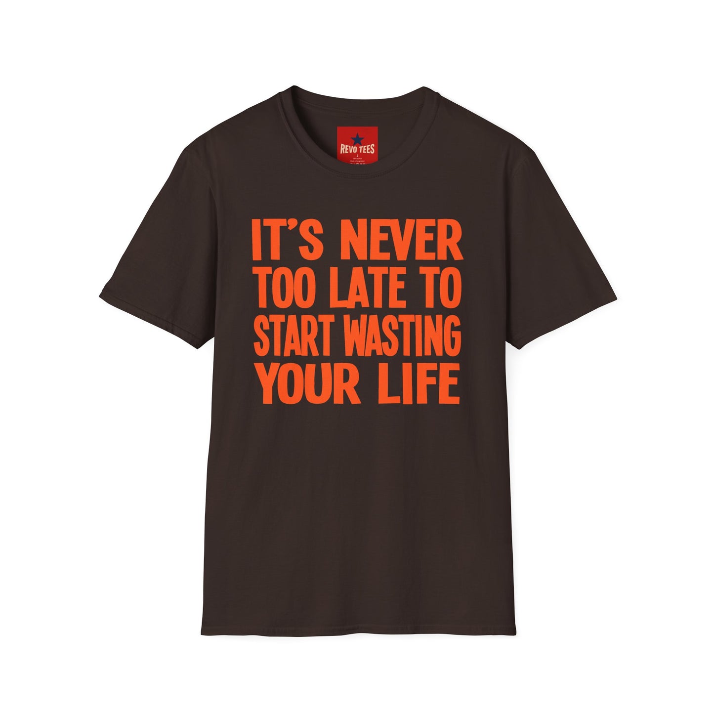 Its Never To Late - Unisex Softstyle T-Shirt