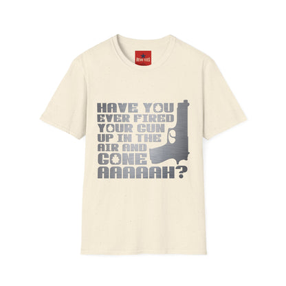 Have You Ever Fired Your Gun Up In The Air? T-Shirt — Funny Gun Quote Tee for Outdoors & Casual Wear