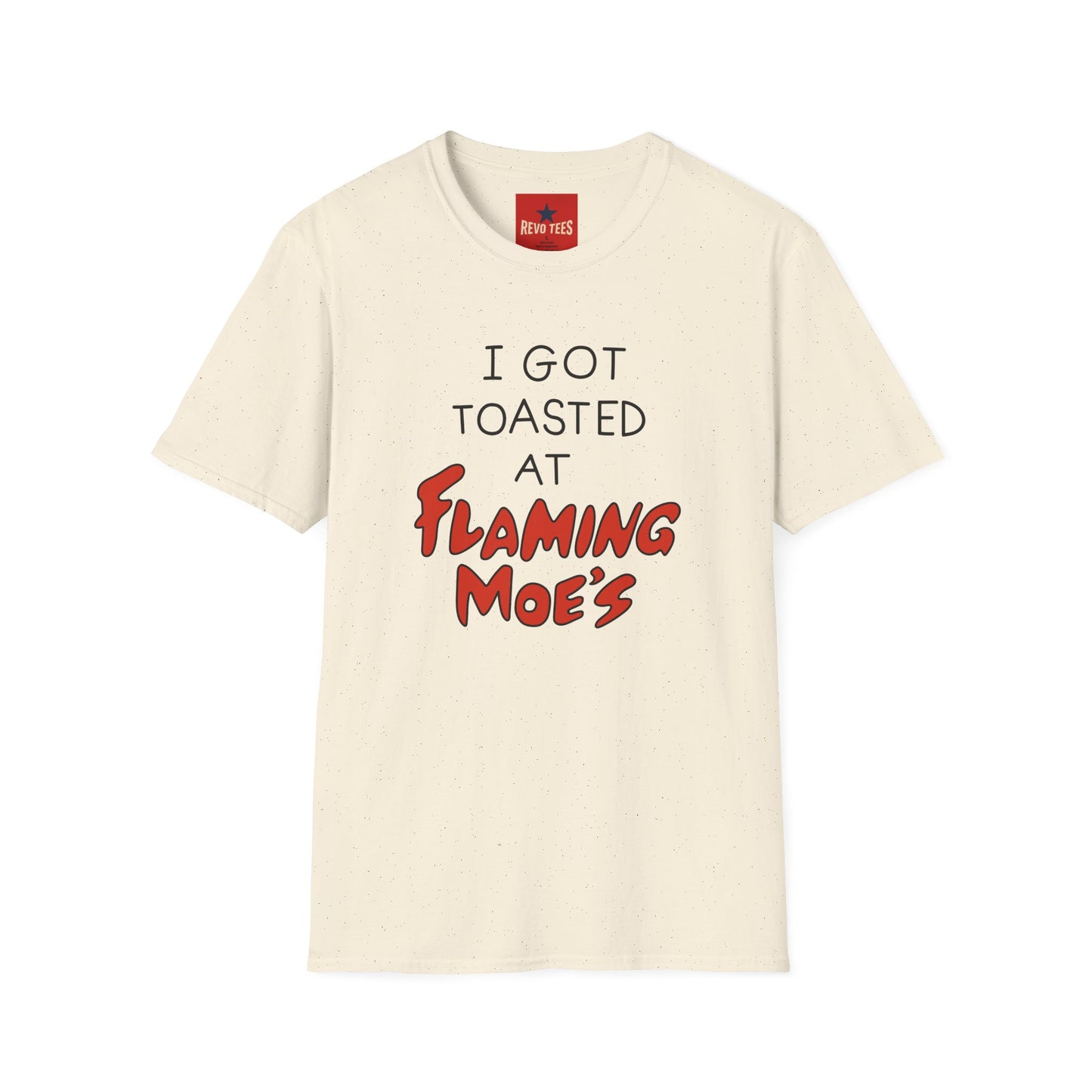 I Got Toasted at Flaming Moe's T-Shirt