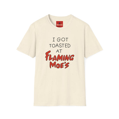 I Got Toasted at Flaming Moe's T-Shirt