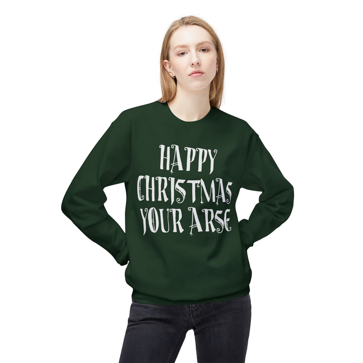 Funny Christmas Crewneck Sweatshirt — "Happy Christmas Your Arse" Holiday Sweater