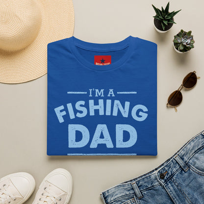I’m a Fishing Dad T-Shirt — Funny Father’s Day Gift for Anglers