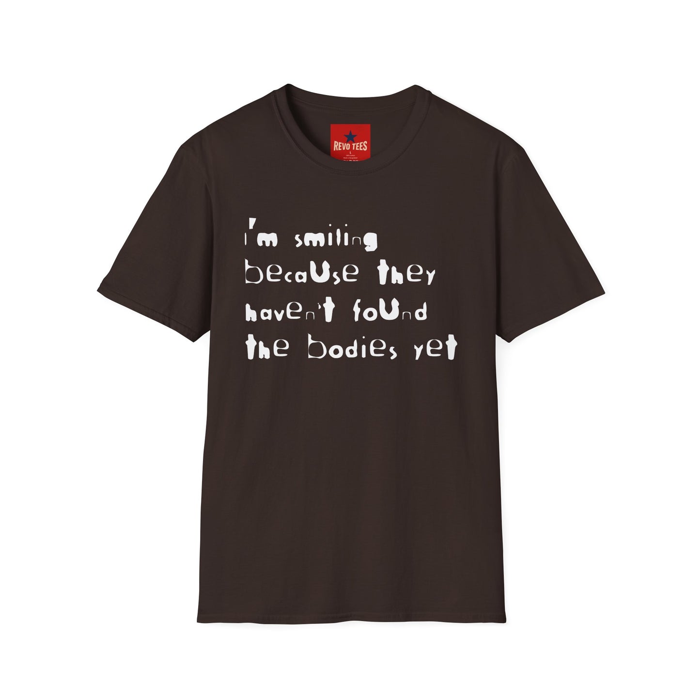 They Haven't Found The Bodies - Unisex Softstyle T-Shirt