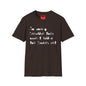 They Haven't Found The Bodies - Unisex Softstyle T-Shirt