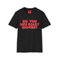 T-Shirt — "Do You Like Scary Movies?" Bold Horror Quote Tee