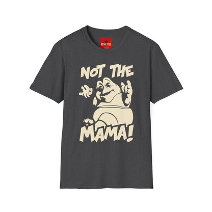 Not The Mama! Retro Creature Graphic T-Shirt — Funny Pop Culture Quote Tee
