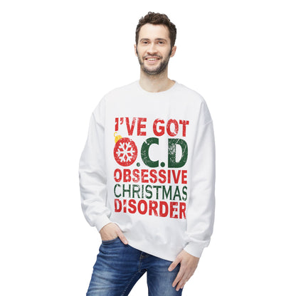 "I've Got O.C.D. Obsessive Christmas Disorder" Holiday Crewneck Sweatshirt