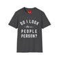 Do I Look Like A People Person - Unisex Softstyle T-Shirt