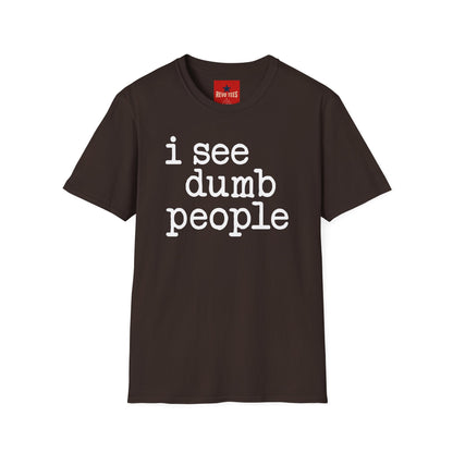 I See Dumb People - Unisex Softstyle T-Shirt
